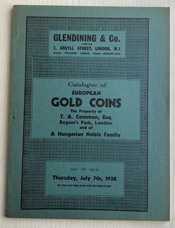 Glendining & Co., Catalogue of European Gold Coins. The property of T. A. Common...