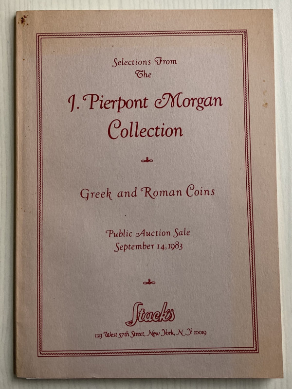 Stack's. Selection from the Morgan J. Pierpont collection. Greek and Roman coins...