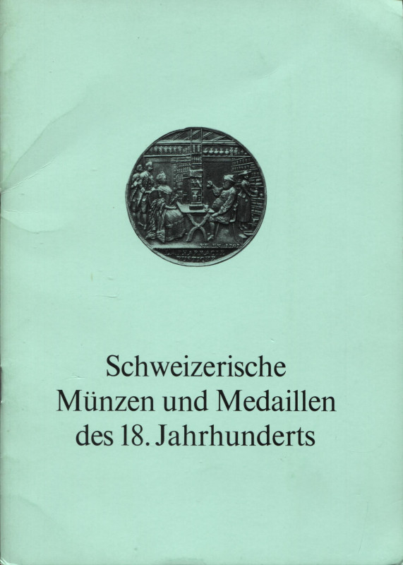 BANK LEU AG. - Zurich, Marz, 1974. Schweizerische munzen und medaillen des 18 ja...