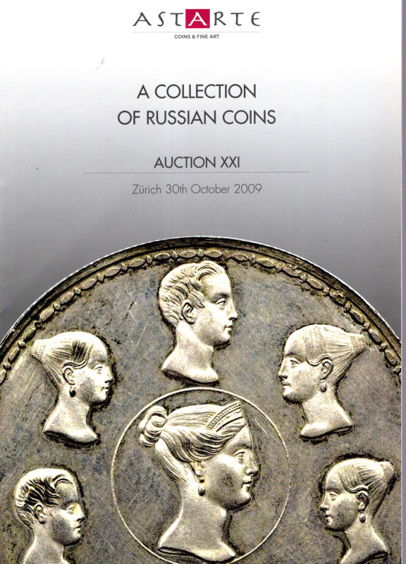 ASTARTE - Auction XXI. Zurich, 30 - October, 2009. A collection of Russian Coins...