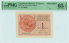 YUGOSLAVIA: Specimen of 1 Dinar (ND 1919) in orange-brown on light tan unpt. Helmeted man at left on face. S/N: "3E 000000". Inside holder by PMG "Gem...