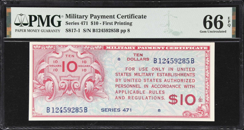 Military Payment Certificate. Series 471. $10. PMG Gem Uncirculated 66 EPQ. Firs...