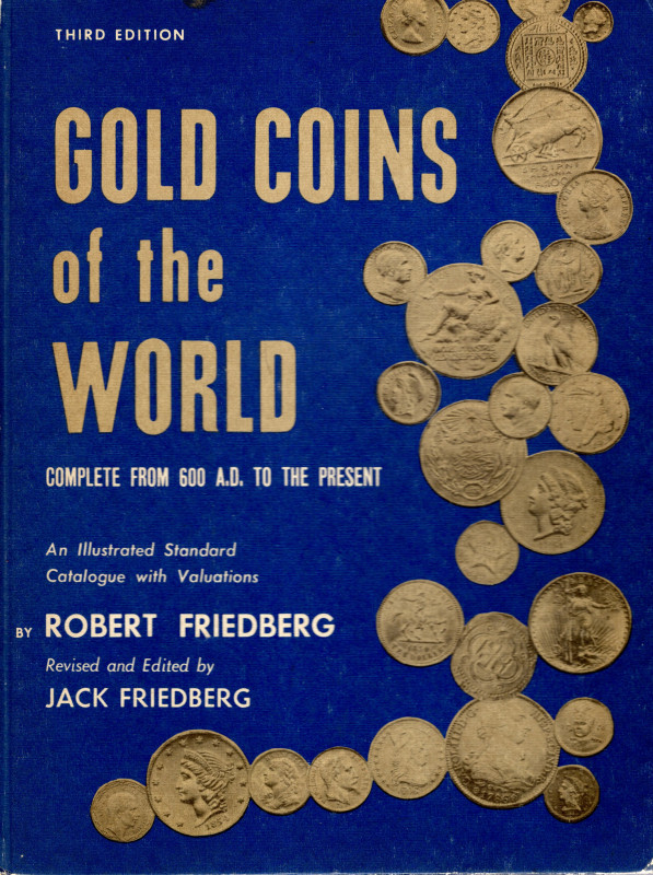 FRIEDBERG Robert & Jack - Gold coins of the World. New York, 1971. pp 428, centi...