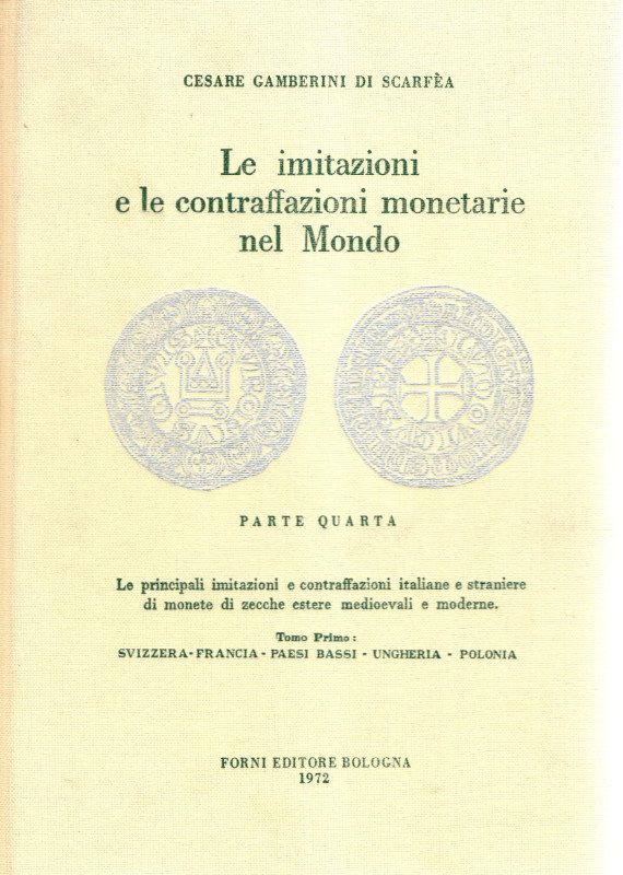 GAMBERINI DI SCARFEA Cesare - Le imitazioni e le contraffazioni monetarie nel mo...