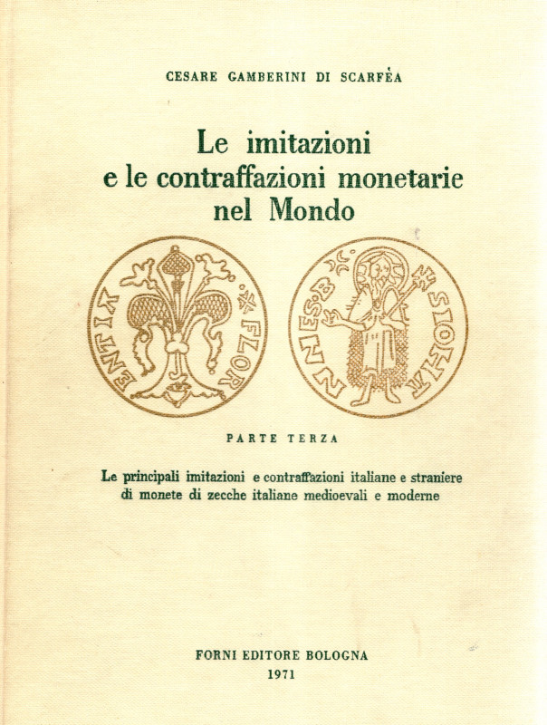 GAMBERINI DI SCARFEA Cesare - Le imitazioni e le contraffazioni monetarie nel mo...