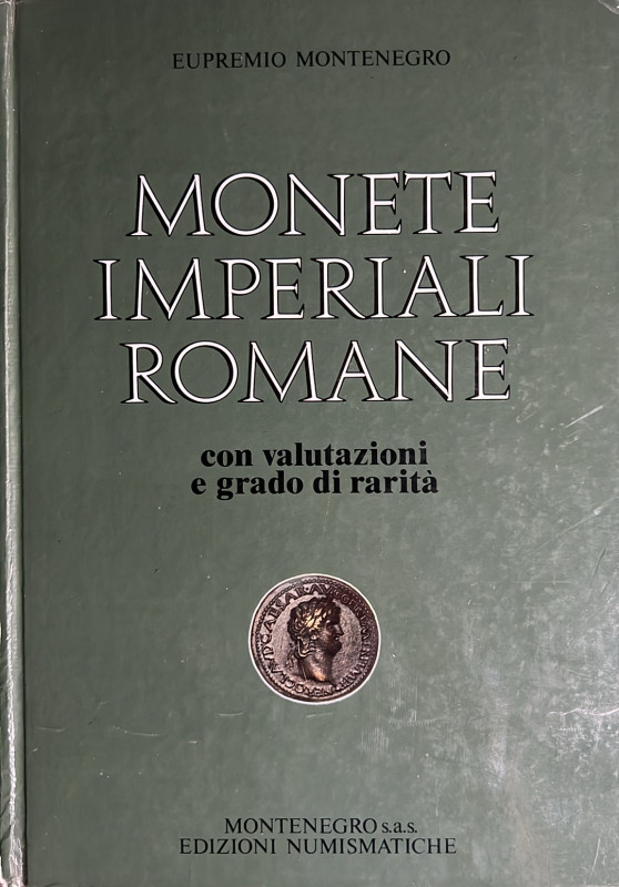 Montenegro E. - Monete imperiali romane. Con valutazioni e grado di rarità, Mont...