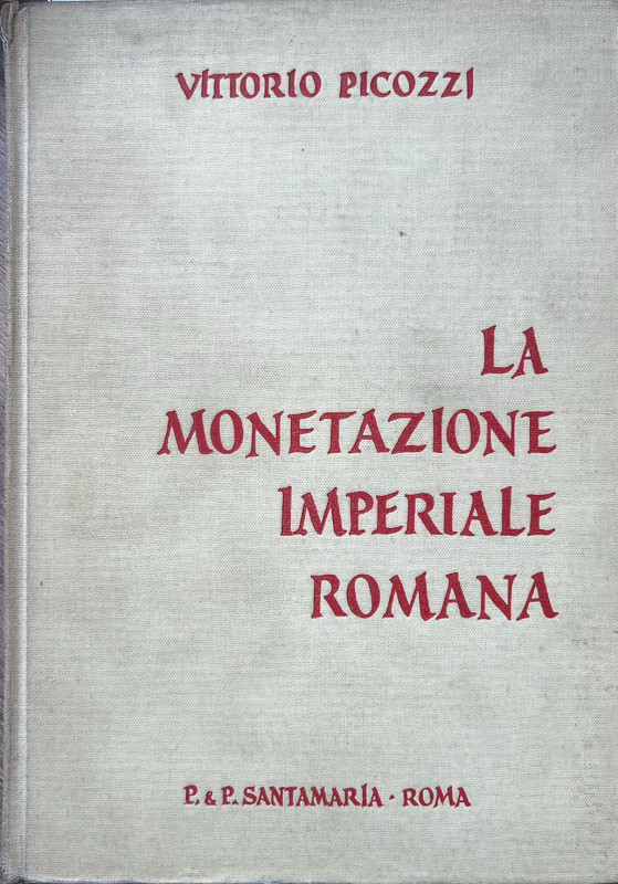 Picozzi Vittorio. La monetazione imperiale romana. Santamaria, Roma, pp. 152 + 9...