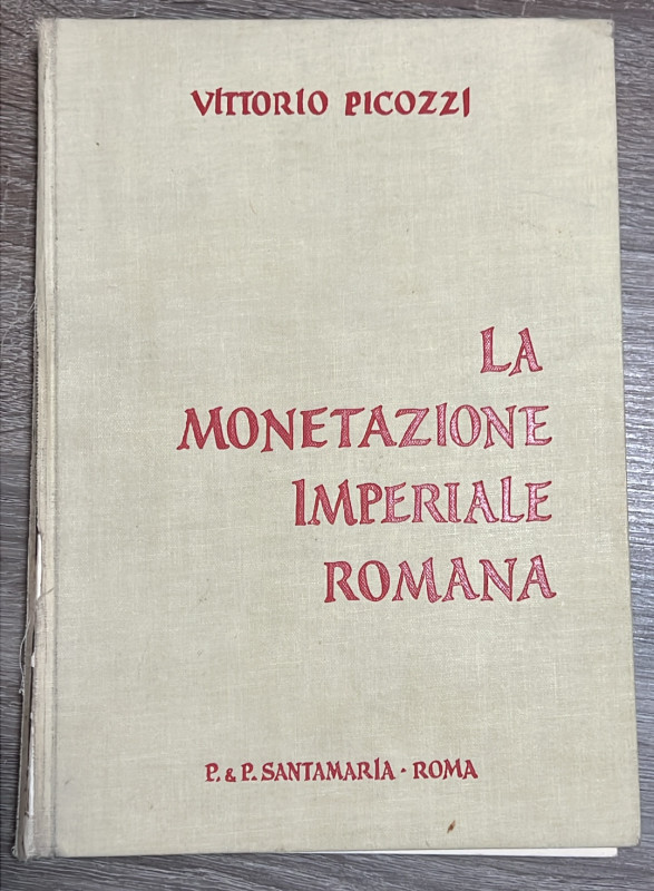 Picozzi Vittorio. La Monetazione Imperiale Romana. Sistemi monetari, Zecche, Tav...