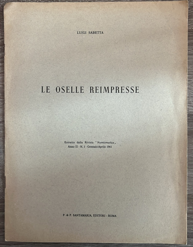 Sabetta L. Le Oselle Reimpresse. Estratto dalla rivista “Numismatica”, 1961. Bro...