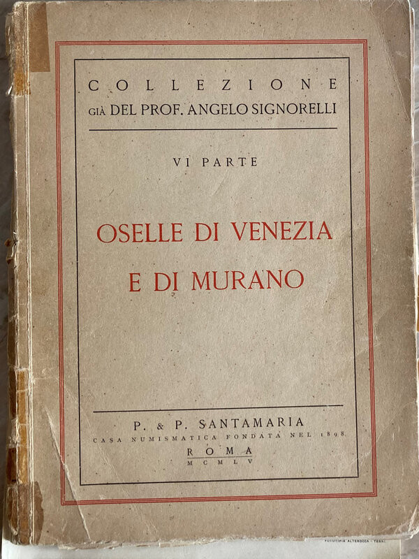 Santamaria P.& P. Oselle di Venezia e di Murano. Collezione Signorelli parte VI....