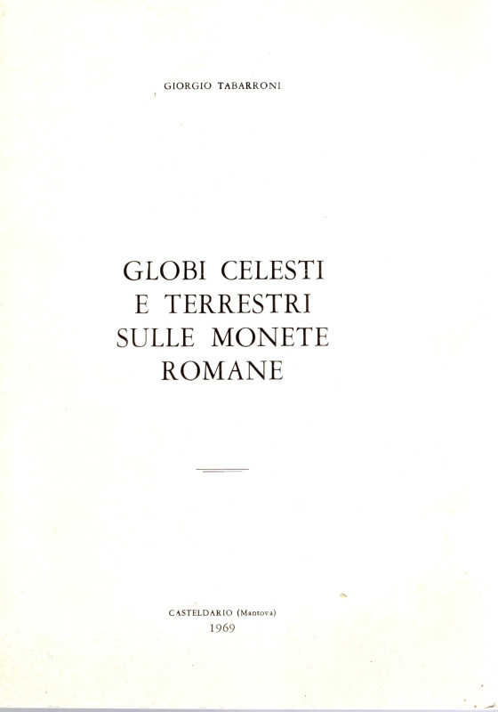 TABARRONI Giorgio - Globi celesti e terrestri sulle monete romane. Castedario, 1...