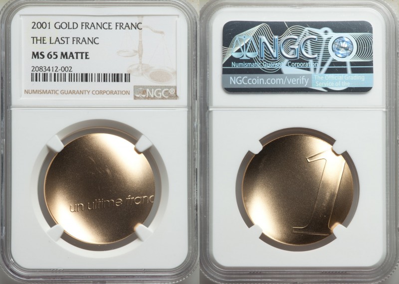 Republic gold "The Last Franc" Franc 2001 MS65 Matte NGC, KM1290a. Mintage: 4963...