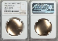 Republic gold "The Last Franc" Franc 2001 MS65 Matte NGC, KM1290a. Mintage: 4963. AGW 0.6294 oz. Struck on an intentionally warped flan with very fain...