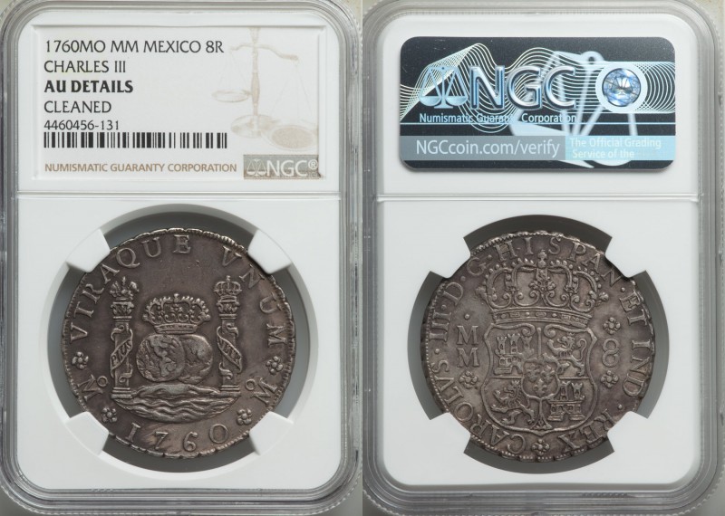 Charles III 8 Reales 1760 Mo-MM AU Details (Cleaned) NGC, Mexico City mint, KM10...