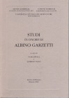 AA.VV. Studi in onore di Albino Garzetti. Brescia, 1996. pp xii - 543, illustrazioni nel testo. rilegatura editoriale, ottimo stato. ottimi contributi...