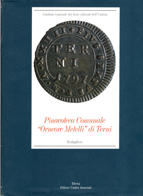 AA.VV. Pinacoteca Comunale di Terni. Medagliere. Milano, 2001. Pp. 132, tavv. e ...