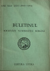 AA.VV. Buletinul Societatii Numismatice Romane. Anii XLII – LXVI (1948-1972), Nr. 96-120. Bucuresti 1974. Brossura ed. pp. 141, ill. in b/n. Buono sta...