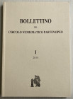 AA.VV. Bollettino del Circolo Numismatico Partenopeo, volume I. Napoli 2014. Brossura ed. pp. 228, ill. in b/n. Come nuovo.