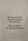 AA.VV. Revue Suisse de Numismatique.Vol. 51. Bern 1972. Brossura ed. pp. 257, tavv. 27 in b/n. Buono stato