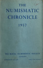 AA.VV. The Numismatic Chronicle Vol. XVII Sixth Series, .the Royal Numismatic Society. London 1957, Brossura ed. pp. 301-12-24 ill. in b/n, tavv. XXII...