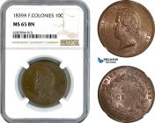 French Colonies, Louis Philippe I, 10 Centimes 1839 A, Paris Mint, Lec-308, NGC MS65 BN