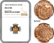Romania, Carol I, Banu 1867 H, Heaton Mint, Schäffer/Stambuliu 1a, NGC MS67 RB, Top Pop!