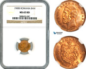 Romania, Carol I, 1 Ban 1900 B, Bucharest Mint, Schäffer/Stambuliu 43, NGC MS65 RD