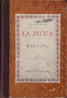 PORTIOLI Attilio. LA ZECCA DI MANTOVA. 4 parts binded in one volume. Mantova, Premiato Stabilimento Tipografico Mondovi, 1879, 1880, 1880, 1882. 8°. P...