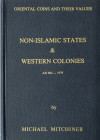MITCHINER, MICHAEL. Oriental coins and their values. Vol. III: Non–Islamic states & Western colonies, A.D. 600 – 1979. London 1979. 640 S. mit zahlr. ...