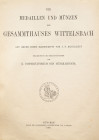 BEIERLEIN, J.P. Die Medaillen und Münzen des Gesamthauses Wittelsbach. 1. Band: Bayerische Linie (alles), München 1897. 2 Bll, XXXVIII, 1 Bl., 540 S.,...