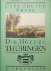 VEHSE, CARL EDUARD. Die Höfe zu Thüringen. Herausgegeben von Wolfgang Schneider. Leipzig (G. Kiepenheuer) 1994. 340 S. mit 24 zeitg. Abbildungen von F...