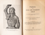 ENDRES, FRITZ. Geschichte der freien und Hansestadt Lübeck. Lübeck (Quitzow) 1926. 306 S., 42 Tafeln, Faksimile–Wiedergabe des Freibriefes von 1226. –...