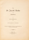 FAULWASSER, JULIUS. Die St. Jacobi Kirche in Hamburg. Hamburg (Besthorn) 1894. Frontispiz (Tafel 21), VII, 125 S., 28 Textabb. u. 20 (Tafel 18 u. 19 g...