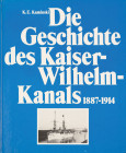 KAMINSKI, K.E. Die Geschichte des Kaiser-Wilhelm-Kanals 1887-1914. 3. Auflage, Itzehoe 1980. 120 S. dreispaltiger Text mit zahlr. Abb. (Personen, Schi...