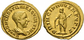 Hostilian caesar, 251. Aureus 251, AV 3.89 g. C VALENS HOSTIL MES QVINTVS N C Bareheaded and draped bust r. Rev. PRICIPI IVVENTVTIS Hostilian, in mili...