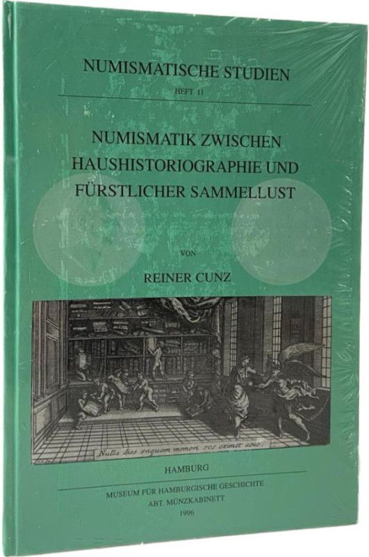 Cunz, R.
 Numismatik zwischen Haushistoriographie und Fürstlicher Sammellust. D...