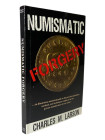 Larson, C. M.
 Numismatic Forgery. An illustrated, annotated guide to the practical principles, methods, and techniques employed in the private manuf...