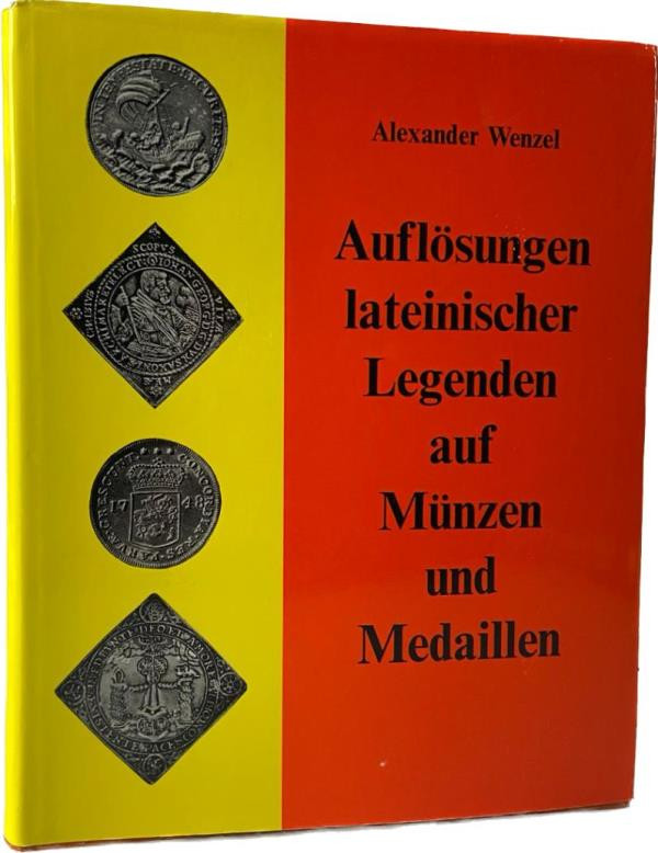 Wenzel, A.
 Auflösung lateinischer Legenden auf Münzen und Medaillen. Braunschw...