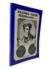 Chvojka, J.
 Prazské Grose Ferdinanda I. Prag 1997. 175 S. mit zahlreichen Abb. Broschiert