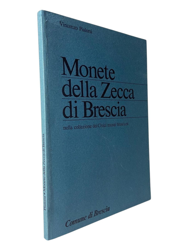 Pialorsi, V.
 Monete della Zecca di Brescia nella collezione dei Civici musei b...
