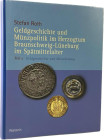 Roth, S.
 Geldgeschichte und Münzpolitik im Herzogtum Braunschweig - Lüneburg im Spätmittelalter. Teil 2. Geldgeschichte und Münzkatalog. Göttingen 2...