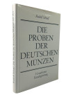 Schaaf, R.
 Die Proben der deutschen Münzen seit 1871. Versuch einer Katalogisierung. Basel 1979. 399 S. mit zahlreichen Abb. Leinen mit Schutzumschl...