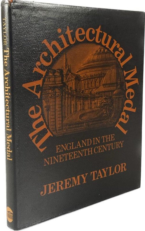 Taylor, J.
 The Architectural Medal. England in the Nineteenth Century. An anno...