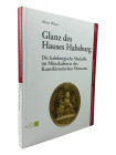 Winter, H.
 Glanz des Hauses Habsburg. Die habsburgische Medaille im Münzkabinett des Kunsthistorischen Museums. Wien 2009. 167 S. mit zahlreichen Ab...