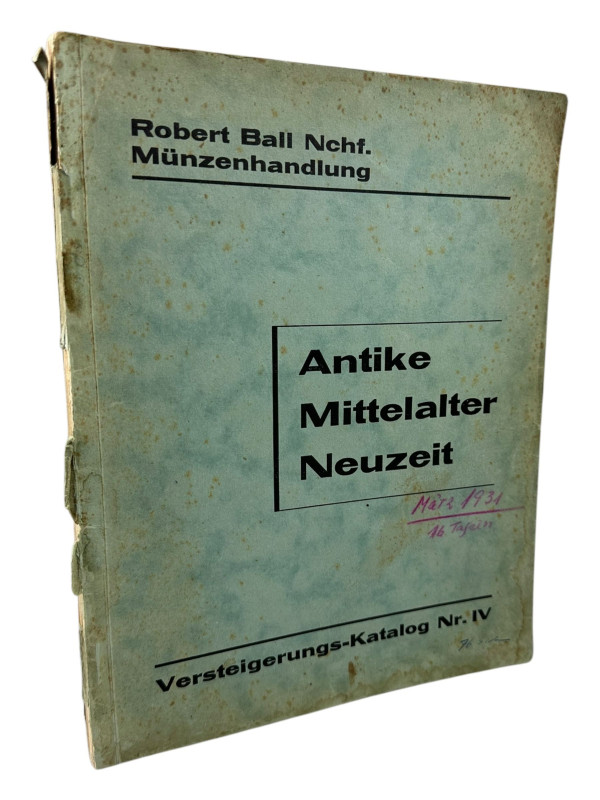 Ball, R., Berlin Auktion 4 vom 23.03.1931
 Antike, Mittelalter, Neuzeit. 1791 N...