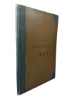 Arendt, K.
 Das monumentale Trier von der Römerzeit bis auf unsere Tage. Luxemburg 1892. 43 S., 13 Tfn. Dazu beiliegend: Peliti, R.: L´arco di Costan...