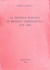 LA MONETA ROMANA DI BRONZO TARDOANTICA 379-498 -1990 - MARIO LADICH -319 PP - BUONO STATO