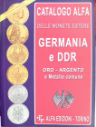 CATALOGO ALFA UNIFICATO DELLE MONETE ESTERE GERMANIA E DDR 2005 ORO E ARGENTO - 254 PP - STATO MOLTO BUONO