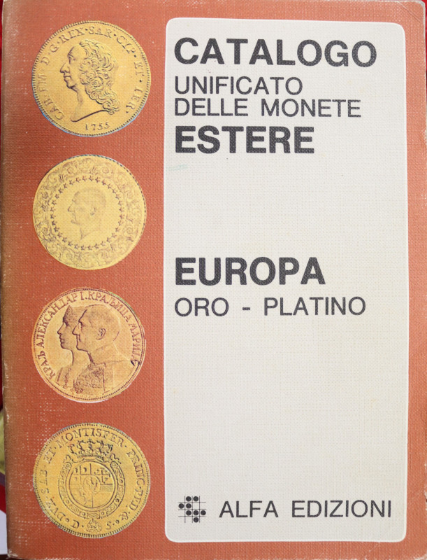 CATALOGO ALFA UNIFICATO DELLE MONETE ESTERE EUROPA ORO E PLATINO 1996 - 729 PP -...