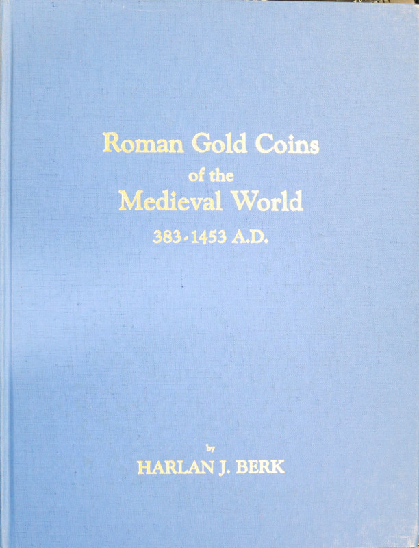 ROMAN GOLD COINS OF THE MEDIEVAL WORL 383-1453 A.D. - HARLAN J. BERK - 1986 - BU...